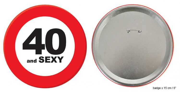 Badge "40 and sexy" - Klik op de afbeelding om het venster te sluiten
